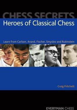 【预订】Heroes of Classical Chess: Learn from Carlsen, Anand, Fischer, Smyslov and Rubinstein