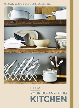 【预订】Food52 Your Do-Everything Kitchen: The Trusty Guide to a Smarter, Tidier, Happier Space