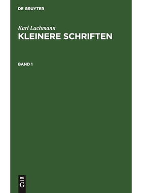 预订 Lachmann: Kleinere Schr. Z. Dt. Philologie Bd. 1: 9783111184913