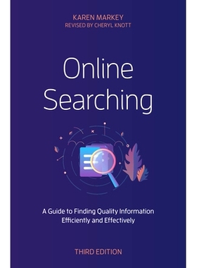 预订 Online Searching: A Guide to Finding Quality Information Efficiently and Effectively, Third Edition 在线搜索:高效且
