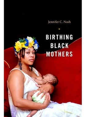 预订 Birthing Black Mothers 生育的黑人母亲: 9781478014423