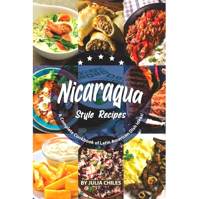 预订 Nicaragua Style Recipes: A Complete Cookbook of Latin American Dish Ideas!: 9781691596201