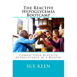 预订 The Reactive Hypoglycemia Bootcamp: Combat your reactive hypoglycemia in one month!: 9781495957741