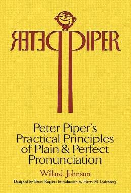 【预订】Peter Piper’s Practical Principles of Plain and Perfect Pronunciation: A Study in Typography