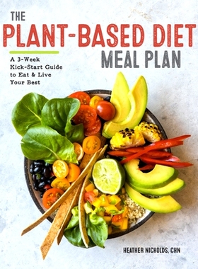 预订 The Plant-Based Diet Meal Plan: A 3-Week Kickstart Guide to Eat & Live Your Best