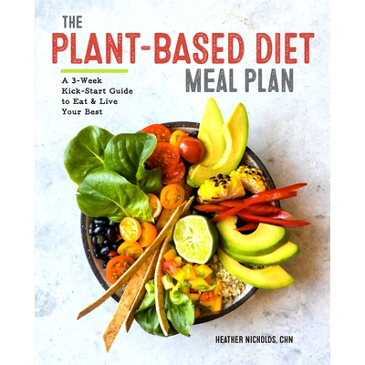 预订 The Plant-Based Diet Meal Plan: A 3-Week Kickstart Guide to Eat & Live Your Best