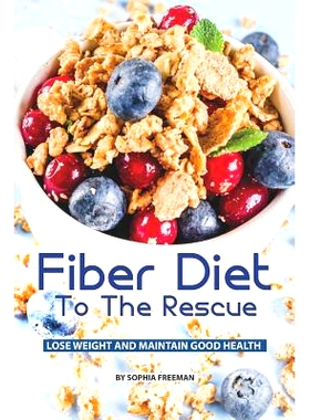 预订 Fiber Diet to the Rescue: Lose Weight and Maintain Good Health: 9781079840438