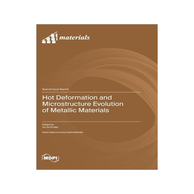 [预订]Hot Deformation and Microstructure Evolution of Metallic Materials 9783036577449