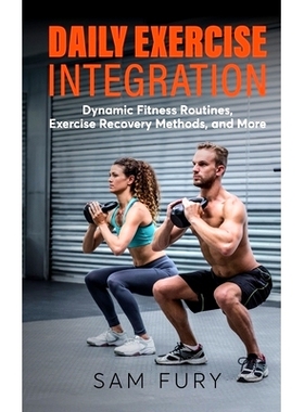 预订 Daily Exercise Integration: Dynamic Fitness Routines, Exercise Recovery Methods, and More