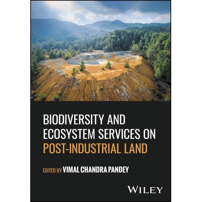 预订 Biodiversity and Ecosystem Services on Post-Industrial Land 后工业化土地上的生物多样性和生态系统服务 9781394187386