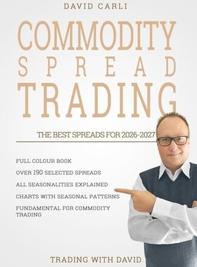 预订 Commodity Spread Trading - The Best Seasonal Spreads for 2026-2027: 190+ spreads with full-colour charts, clear sea