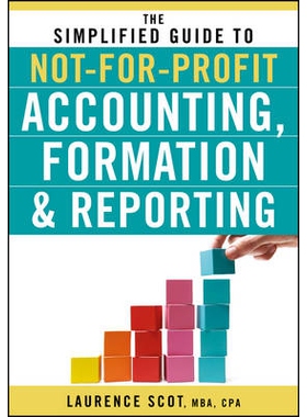 预订 The Simplified Guide to Not-for-Profit Accounting, Formation & Reporting 非盈利账户、形成与报告简明指南: 9780470575