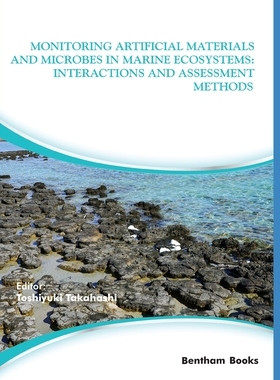 【预订】Monitoring Artificial Materials and Microbes in Marine Ecosystems: Interactions and Assessment Methods