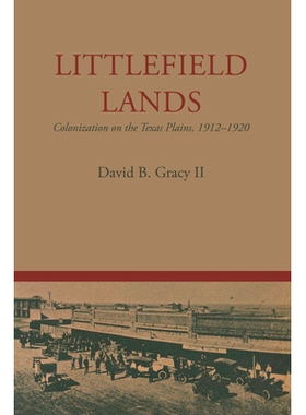 预订 Littlefield Lands: Colonization on the Texas Plains, 1912–1920: 9781477302637
