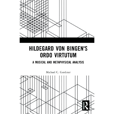 预订 Hildegard von Bingen’s Ordo Virtutum: A Musical and Metaphysical Analysis 希尔德加德·冯·宾根的订单（拉丁语）：音