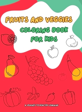 预订 Fruits and Veggies Coloring Book for Kids: A Journey to Healthy Learning: Blend fun coloring with exciting alphabet