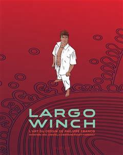 [预订]Largo Winch : l’art du dessin de Philippe Francq : entretiens avec Christelle & Bertrand Pissavy-Y 9791034753598