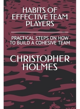 预订 Habits of Effective Team Players: Practical Steps on How to Build a Cohesive Team: 9798358911109
