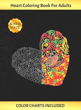 预订 Heart Coloring Book for Adults: Art Therapy - Stress Relief - Color Charts Included (up to 300 colors) - Reduce anx