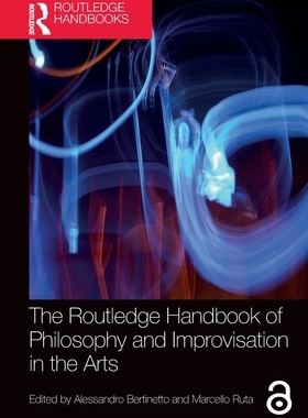 [预订]The Routledge Handbook of Philosophy and Improvisation in the Arts