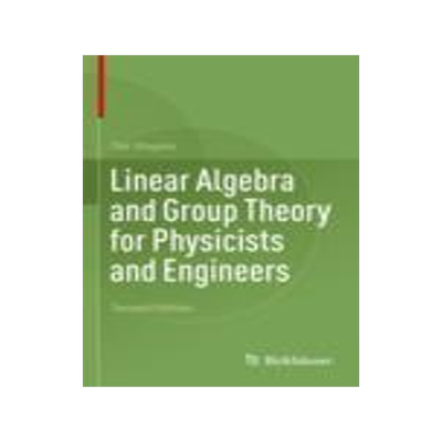 [预订]Linear Algebra and Group Theory for Physicists and Engineers