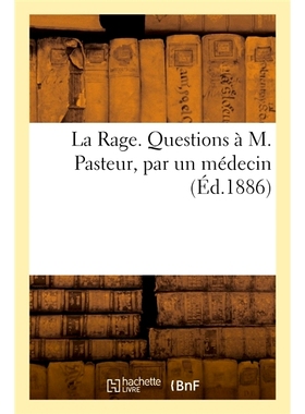 预订 La Rage. Questions à M. Pasteur, par un médecin 愤怒。医生向巴斯德先生提问: 9782014101515