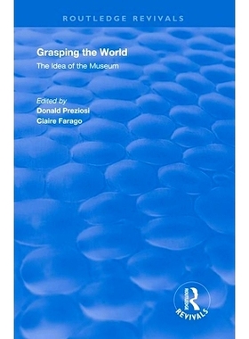 预订 Grasping the World: The Idea of the Museum 掌握世界：博物馆的想法: 9780367024345