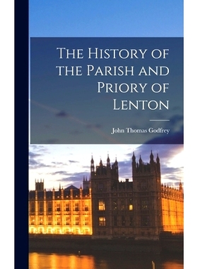 预订 The History of the Parish and Priory of Lenton: 9781017606720