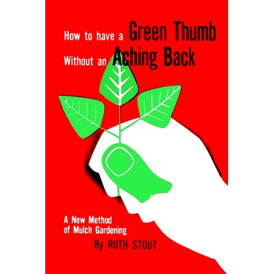 预订 How to Have A Green Thumb Without an Aching Back: 9781946963512