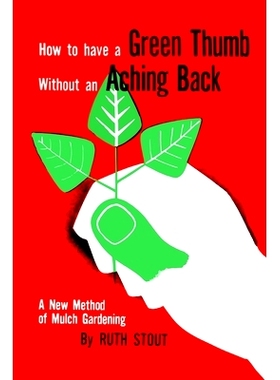 预订 How to Have A Green Thumb Without an Aching Back: 9781946963512