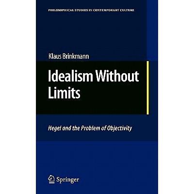 预订 Idealism Without Limits: Hegel and the Problem of Objectivity 没有限制的唯心主义：黑格尔和客观性问题（丛书）: 97890