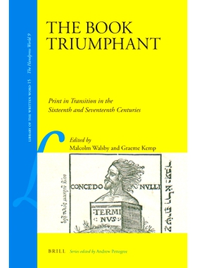 预订 The Book Triumphant: Print in Transition in the Sixteenth and Seventeenth Centuries 本书纪念：十六，十七世纪在过渡
