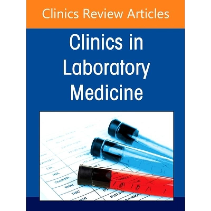 预订 Advances in Clinical Toxicology Testing, An Issue of the Clinics in Laboratory Medicine Volume 45-2 《临床毒理学检