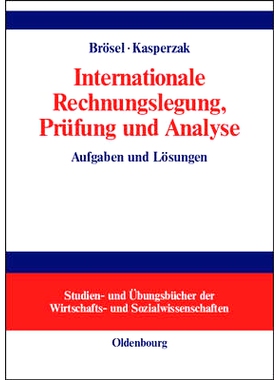 预订 Internationale Rechnungslegung, Prüfung und Analyse: Aufgaben und Lösungen: 9783486275964