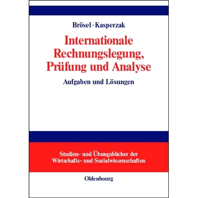预订 Internationale Rechnungslegung, Prüfung und Analyse: Aufgaben und Lösungen: 9783486275964