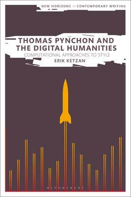 [预订]Thomas Pynchon and the Digital Humanities: Computational Approaches to Style 9781350211834