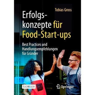 预订 Erfolgskonzepte Für Food-Start-Ups: Best Practices Und Handlungsempfehlungen Für Gründer