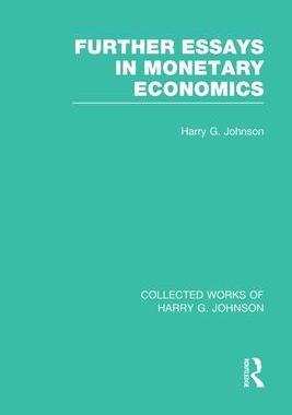[预订]Further Essays in Monetary Economics  (Collected Works of Harry Johnson) 9781032029610