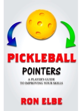 预订 Pickleball Pointers: A Player’s Guide to Improving Your Skills: 9781081995171