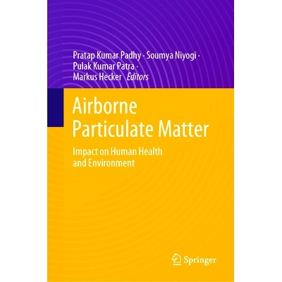 预订 Airborne Particulate Matter: Impact on Human Health and Environment 空气颗粒物：对人类健康与环境的影响: 97830318440