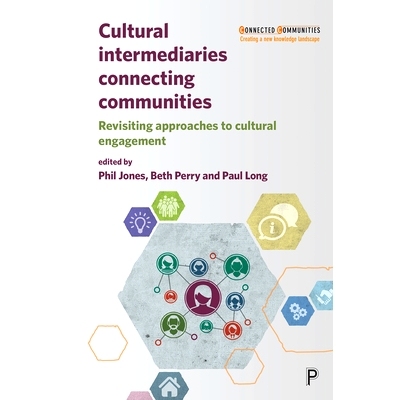 预订 Cultural Intermediaries Connecting Communities: Revisiting Approaches to Cultural Engagement 连接社区的文化中介：重