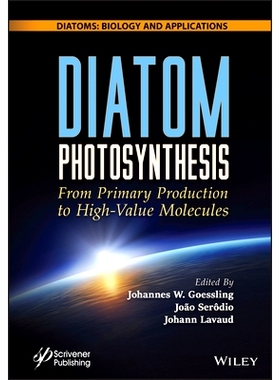 预订 Diatom Photosynthesis: from Primary Production to High-Value Molecules 硅藻光合作用：从高价值分子到初级生产: 978111