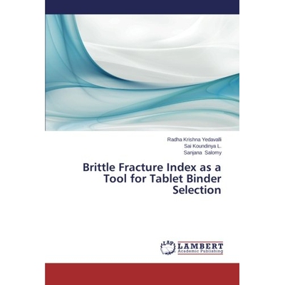 预订 Brittle Fracture Index as a Tool for Tablet Binder Selection: 9783659271601