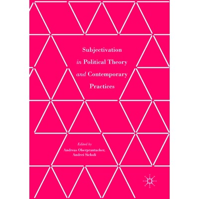 预订 Subjectivation in Political Theory and Contemporary Practices: 9781349703722