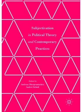 预订 Subjectivation in Political Theory and Contemporary Practices: 9781349703722