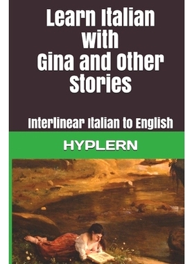 预订 Learn Italian with Gina and Other Stories: Interlinear Italian to English: 9781989643341