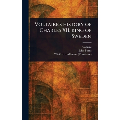 预订 Voltaire’s History of Charles XII, King of Sweden 9781023546591