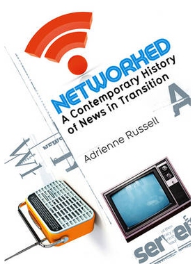 预订 Networked - a Contemporary History of News in Transition 网络：当代新闻转型的历史: 9780745649528