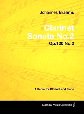 预订 Johannes Brahms - Clarinet Sonata No.2 - Op.120 No.2 - A Score for Clarinet and Piano: 9781447441106