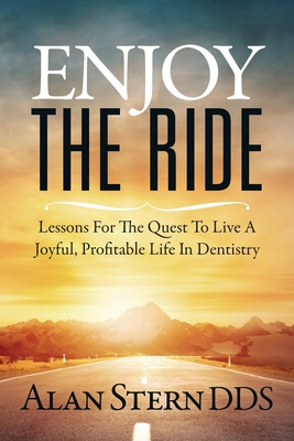 【预订】Enjoy the Ride: Lessons for the Quest to Live a Joyful, Profitable Life in Dentistry